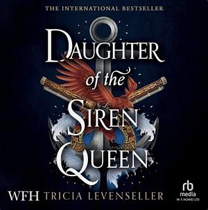 Daughter of the Siren Queen by Tricia Levenseller