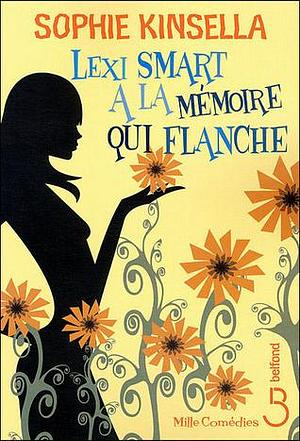 Lexi Smart à la mémoire qui flanche by Sophie Kinsella