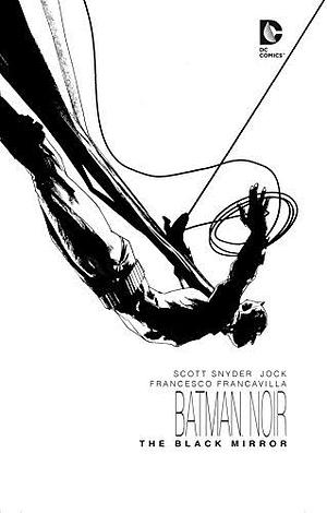 Batman Noir: The Black Mirror by Scott Snyder