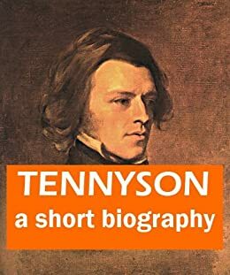 Tennyson - A Short Biography by Edmund Gosse