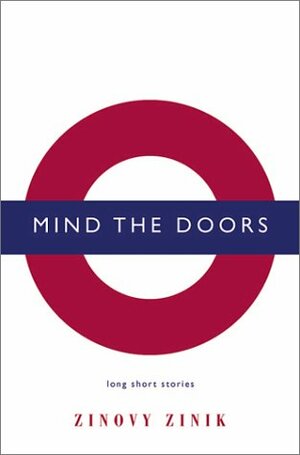Mind The Doors: Long Short Stories by Zinovy Zinik