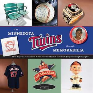 Minnesota Twins Through Memorabilia by Clyde Doepner, Stew Thornley