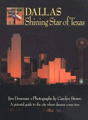 Dallas: Shining Star of Texas by Jim Donovan