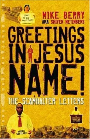 Greetings in Jesus Name: The Scambaiter Letters by Michael Berry