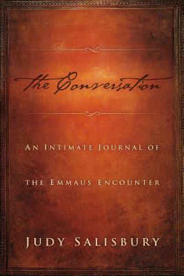 Conversation: An Intimate Journal of the Emmaus Encounter by Judy Salisbury