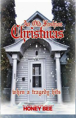 An Old Fashion Christmas: when a tragedy hits by Honey Bee