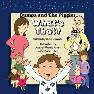 Bumpa and The Piggies: What's That by Michael Dewald