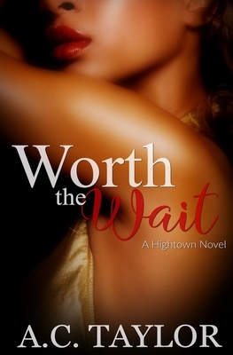 Worth The Wait by A. C. Taylor