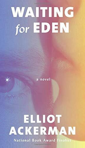 Waiting for Eden by Elliot Ackerman