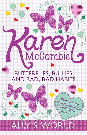 Butterflies, Bullies and Bad Bad Habits by Karen McCombie