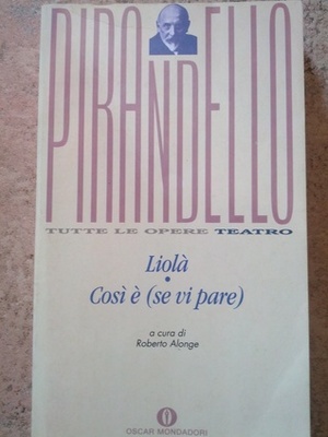 Liolà - Così è (se vi pare) by Luigi Pirandello