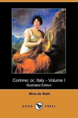 Corinne; Or, Italy - Volume I by Germaine de Staël-Holstein