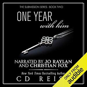 One Year with Him by C.D. Reiss