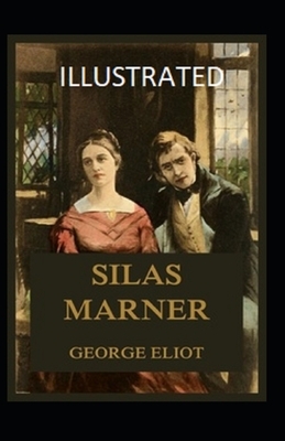 Silas Marner Illustrated by George Eliot