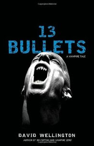 13 Bullets by David Wellington