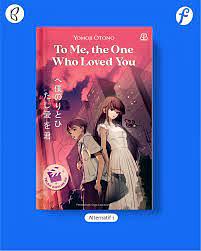 To Me, The One Who Loved You by Yomoji Otono, Yomoji Otono