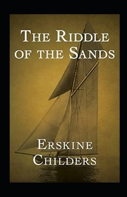 The Riddle of the Sands Illustrated by Erskine Childers