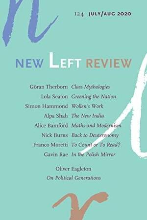 New Left Review 124 by Gavin Rae, Göran Therborn, Alice Bamford, New Left Review, Nick Burns, Simon Hammond, Oliver Eagleton, Franco Moretti, Lola Seaton, Alpa Shah