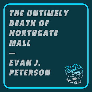 The Untimely Death of Northgate Mall by Evan J. Peterson