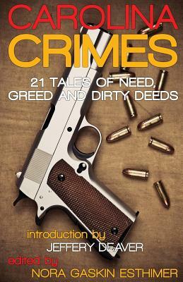 Carolina Crimes: 21 Tales of Need, Greed and Dirty Deeds by J.D. Allen