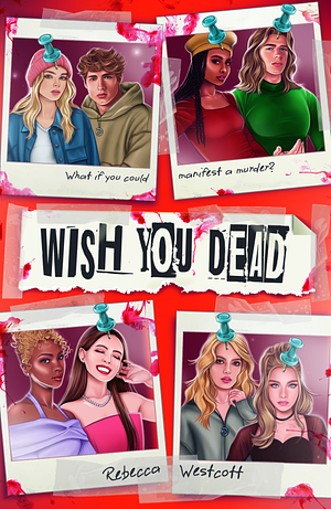 Wish You Dead by Rebecca Westcott