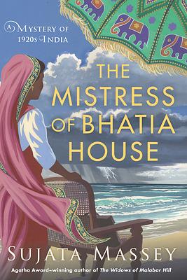 The Mistress of Bhatia House by Sujata Massey