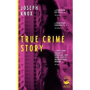 True Crime Story by Joseph Knox