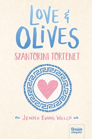 Love & Olives - Szantorini történet by Jenna Evans Welch
