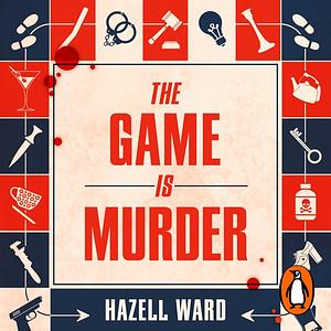 The Game Is Murder by Hazell Ward