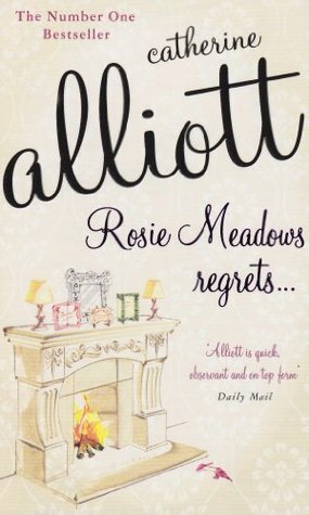 Rosie Meadows regrets... by Catherine Alliott