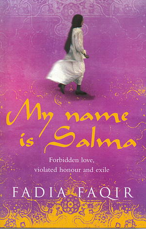 My Name Is Salma by Fadia Faqir