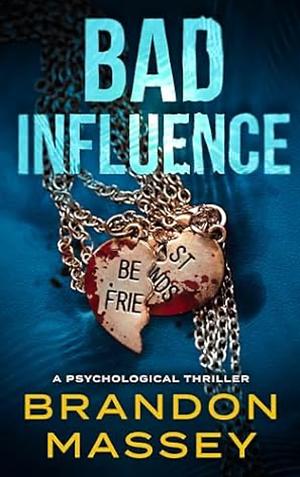 Bad Influence: A Psychological Thriller by Brandon Massey, Brandon Massey