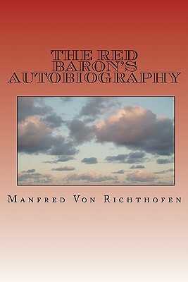 The Red Baron's Autobiography by Manfred Von Richthofen