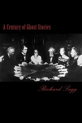 A Century of Ghost Stories by Richard Sugg