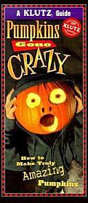 Pumpkins Gone Crazy by Klutz Press