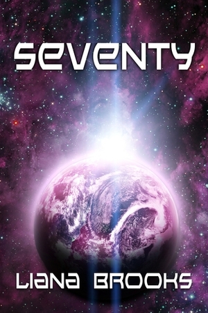 Seventy by Liana Brooks