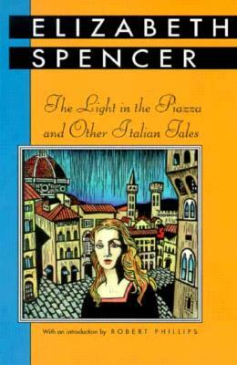 Light in the Piazza and Other Italian Tales by Elizabeth Spencer