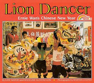 Lion Dancer: Ernie Wan's Chinese New Year by Madeline Slovenz-Low, Kate Waters