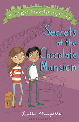 Secrets at the Chocolate Mansion by Leslie Margolis