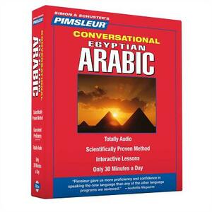 Pimsleur Arabic (Egyptian) Conversational Course - Level 1 Lessons 1-16 CD: Learn to Speak and Understand Egyptian Arabic with Pimsleur Language Progr by Pimsleur