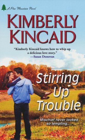 Stirring Up Trouble by Kimberly Kincaid