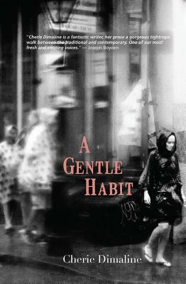 A Gentle Habit by Cherie Dimaline