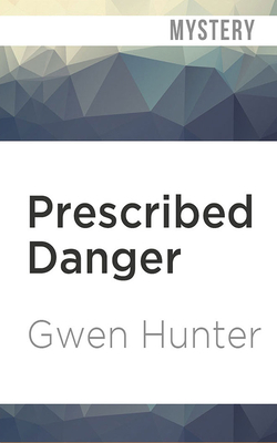 Prescribed Danger by Gwen Hunter