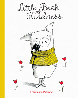Little Book of Kindness by Francesca Pirrone