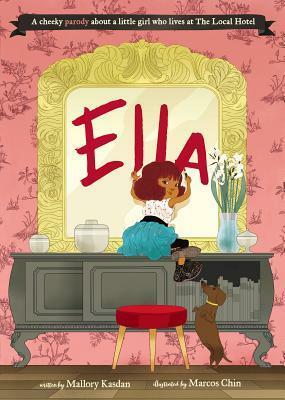 Ella by Marcos Chin, Mallory Kasdan