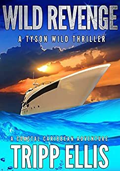 Wild Revenge: A Coastal Caribbean Adventure by Tripp Ellis