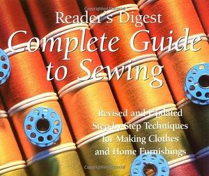 Complete Guide to Sewing by Editors of Reader's Digest, Editors of Reader's Digest