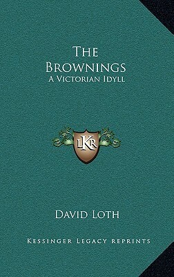 The Brownings: A Victorian Idyll by David Loth