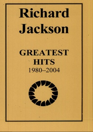 Richard Jackson Greatest Hits: 1980-2004 by Richard Jackson