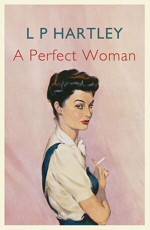 A Perfect Woman by L.P. Hartley